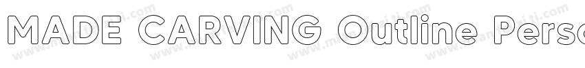 MADE CARVING Outline Personal Use字体转换